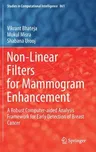 Non-Linear Filters for Mammogram Enhancement: A Robust Computer-Aided Analysis Framework for Early Detection of Breast Cancer (2020)