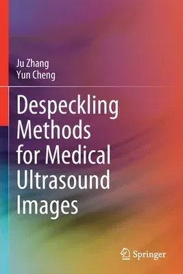 Despeckling Methods for Medical Ultrasound Images (2020)