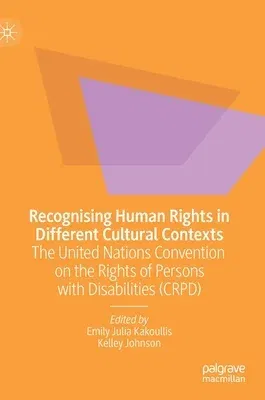 Recognising Human Rights in Different Cultural Contexts: The United Nations Convention on the Rights of Persons with Disabilities (Crpd) (2020)