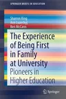 The Experience of Being First in Family at University: Pioneers in Higher Education (2019)