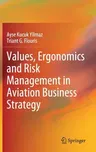 Values, Ergonomics and Risk Management in Aviation Business Strategy (2019)