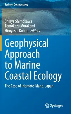 Geophysical Approach to Marine Coastal Ecology: The Case of Iriomote Island, Japan (2020)