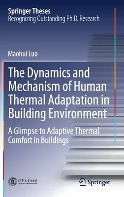 The Dynamics and Mechanism of Human Thermal Adaptation in Building Environment: A Glimpse to Adaptive Thermal Comfort in Buildings (2020)