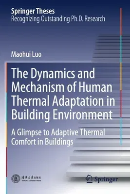 The Dynamics and Mechanism of Human Thermal Adaptation in Building Environment: A Glimpse to Adaptive Thermal Comfort in Buildings (2020)