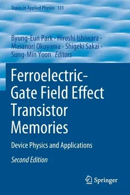 Ferroelectric-Gate Field Effect Transistor Memories: Device Physics and Applications (2020)