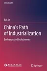 China's Path of Industrialization: Endeavors and Inclusiveness (2020)