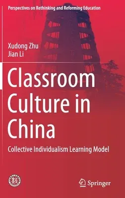 Classroom Culture in China: Collective Individualism Learning Model (2020)