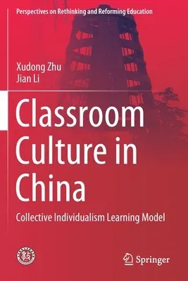 Classroom Culture in China: Collective Individualism Learning Model (2020)