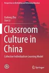 Classroom Culture in China: Collective Individualism Learning Model (2020)