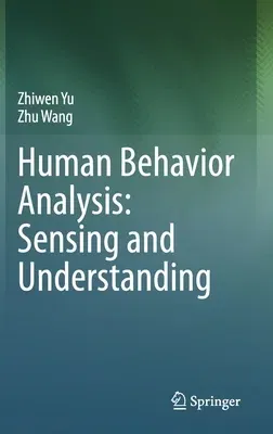 Human Behavior Analysis: Sensing and Understanding (2020)