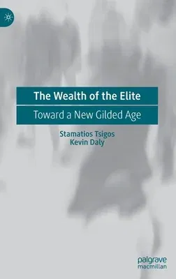 The Wealth of the Elite: Toward a New Gilded Age (2020)