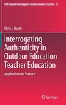 Interrogating Authenticity in Outdoor Education Teacher Education: Applications in Practice (2020)