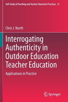 Interrogating Authenticity in Outdoor Education Teacher Education: Applications in Practice (2020)