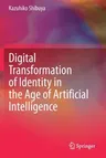 Digital Transformation of Identity in the Age of Artificial Intelligence (2020)