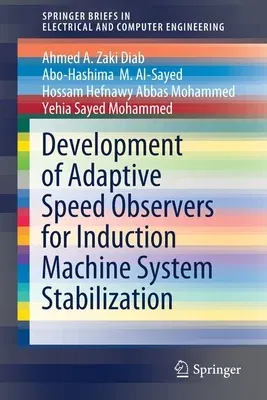 Development of Adaptive Speed Observers for Induction Machine System Stabilization (2020)