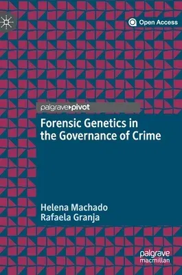 Forensic Genetics in the Governance of Crime (2020)