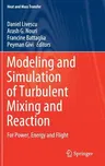 Modeling and Simulation of Turbulent Mixing and Reaction: For Power, Energy and Flight (2020)