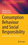 Consumption Behaviour and Social Responsibility: A Consumer Research Approach (2020)