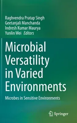 Microbial Versatility in Varied Environments: Microbes in Sensitive Environments (2020)