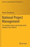 National Project Management: The Sunshine Project and the Rise of the Japanese Solar Industry (2020)