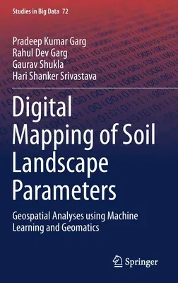 Digital Mapping of Soil Landscape Parameters: Geospatial Analyses Using Machine Learning and Geomatics (2020)