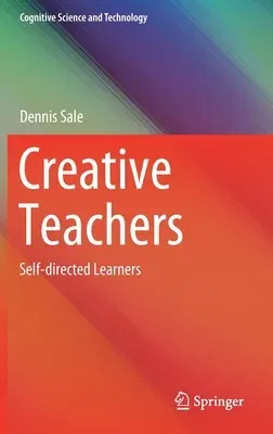 Creative Teachers: Self-Directed Learners (2020)