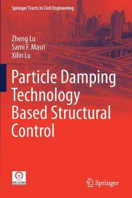 Particle Damping Technology Based Structural Control (2020)