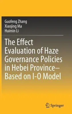 The Effect Evaluation of Haze Governance Policies in Hebei Province-Based on I-O Model (2020)