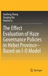 The Effect Evaluation of Haze Governance Policies in Hebei Province-Based on I-O Model (2020)