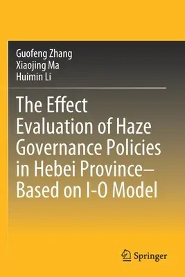 The Effect Evaluation of Haze Governance Policies in Hebei Province-Based on I-O Model (2020)