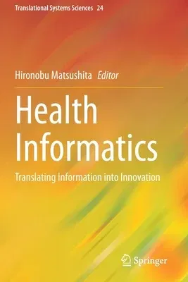 Health Informatics: Translating Information Into Innovation (2021)