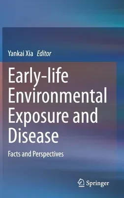 Early-Life Environmental Exposure and Disease: Facts and Perspectives (2020)