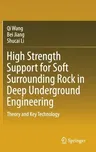 High Strength Support for Soft Surrounding Rock in Deep Underground Engineering: Theory and Key Technology (2020)