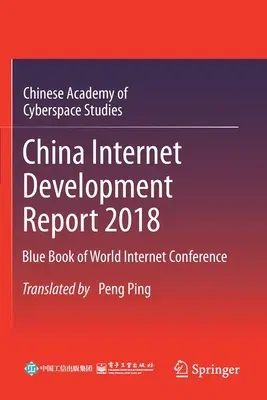 China Internet Development Report 2018: Blue Book of World Internet Conference (2020)