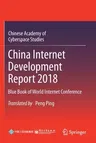 China Internet Development Report 2018: Blue Book of World Internet Conference (2020)