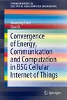 Convergence of Energy, Communication and Computation in B5g Cellular Internet of Things (2020)