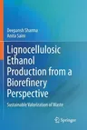 Lignocellulosic Ethanol Production from a Biorefinery Perspective: Sustainable Valorization of Waste (2020)