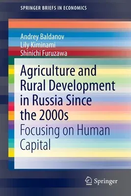 Agriculture and Rural Development in Russia Since the 2000s: Focusing on Human Capital (2020)