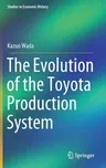 The Evolution of the Toyota Production System (2020)