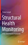 Structural Health Monitoring: A Non-Deterministic Framework (2020)