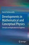 Developments in Mathematical and Conceptual Physics: Concepts and Applications for Engineers (2020)