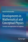 Developments in Mathematical and Conceptual Physics: Concepts and Applications for Engineers (2020)