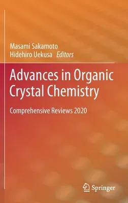 Advances in Organic Crystal Chemistry: Comprehensive Reviews 2020 (2020)