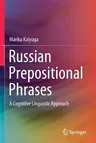 Russian Prepositional Phrases: A Cognitive Linguistic Approach (2020)