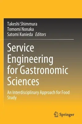 Service Engineering for Gastronomic Sciences: An Interdisciplinary Approach for Food Study (2020)