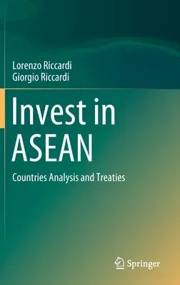 Invest in ASEAN: Countries Analysis and Treaties (2020)