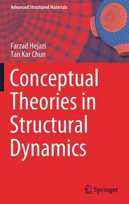 Conceptual Theories in Structural Dynamics (2020)