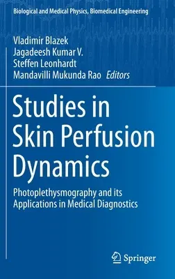 Studies in Skin Perfusion Dynamics: Photoplethysmography and Its Applications in Medical Diagnostics (2021)