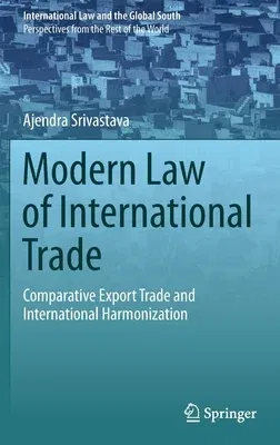 Modern Law of International Trade: Comparative Export Trade and International Harmonization (2020)