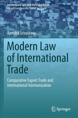 Modern Law of International Trade: Comparative Export Trade and International Harmonization (2020)